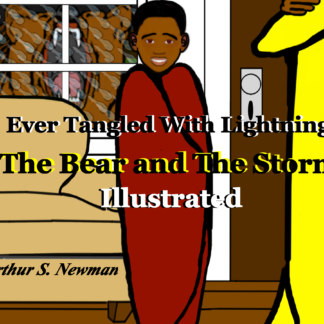 Ever Tangled With Lightning The Bear and The Storm Illustrated